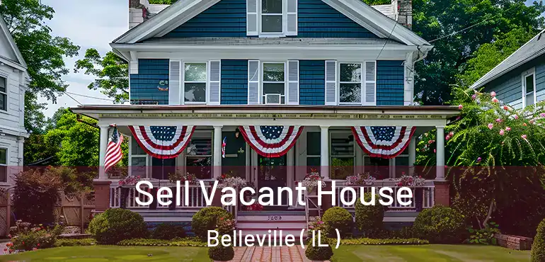  Sell Vacant House Belleville ( IL )