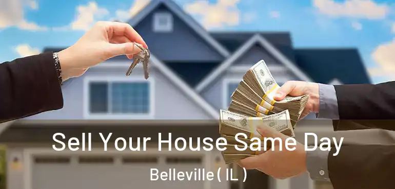  Sell Your House Same Day Belleville ( IL )