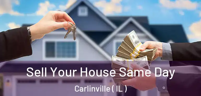 Sell Your House Same Day Carlinville ( IL )