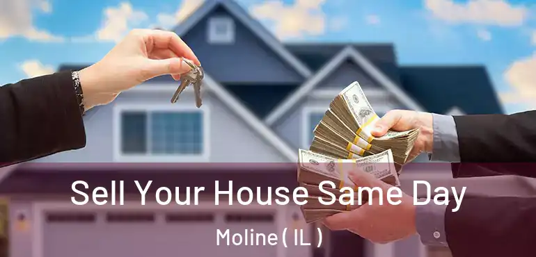  Sell Your House Same Day Moline ( IL )