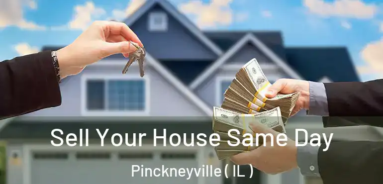  Sell Your House Same Day Pinckneyville ( IL )