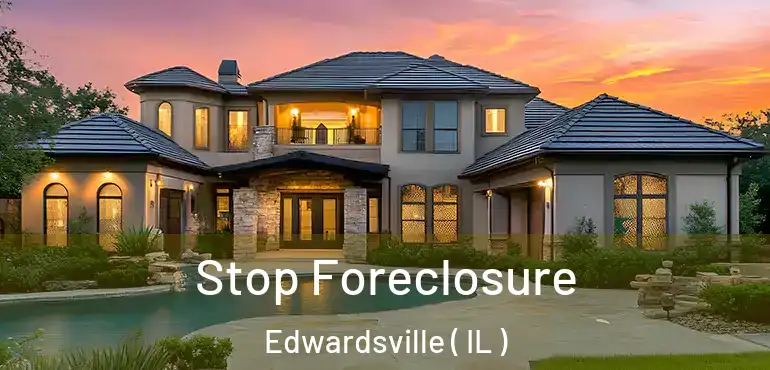  Stop Foreclosure Edwardsville ( IL )