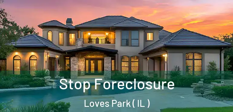  Stop Foreclosure Loves Park ( IL )