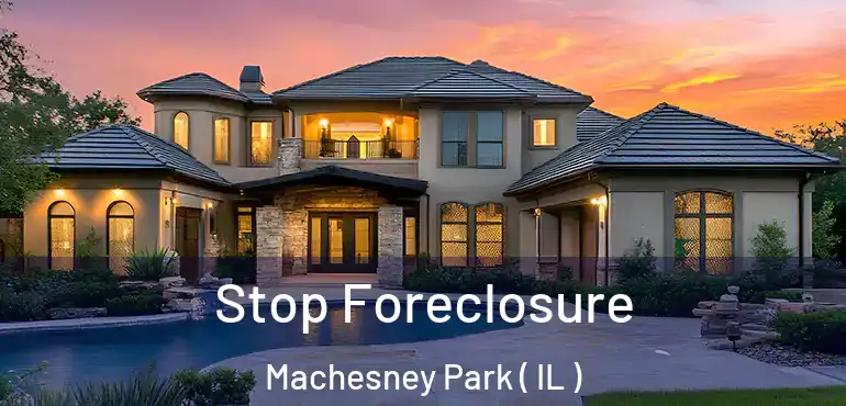  Stop Foreclosure Machesney Park ( IL )