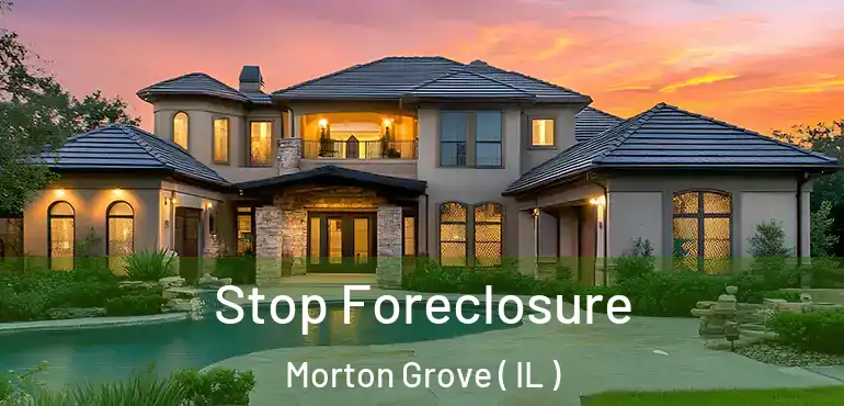 Stop Foreclosure Morton Grove ( IL )