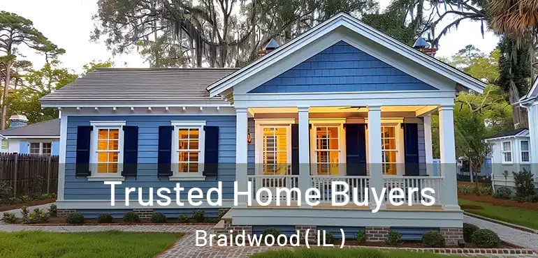  Trusted Home Buyers Braidwood ( IL )