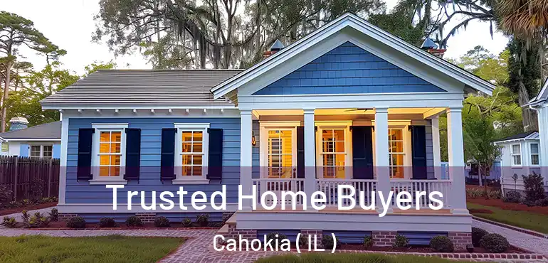  Trusted Home Buyers Cahokia ( IL )