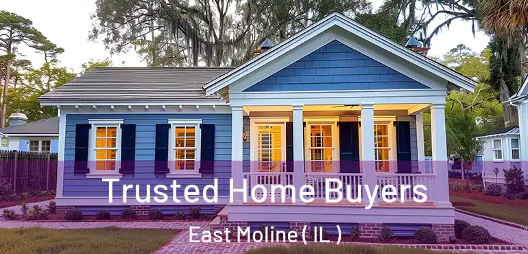  Trusted Home Buyers East Moline ( IL )