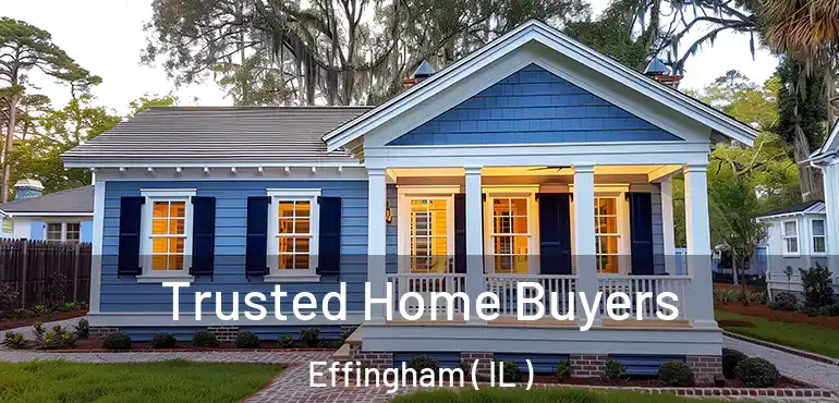  Trusted Home Buyers Effingham ( IL )