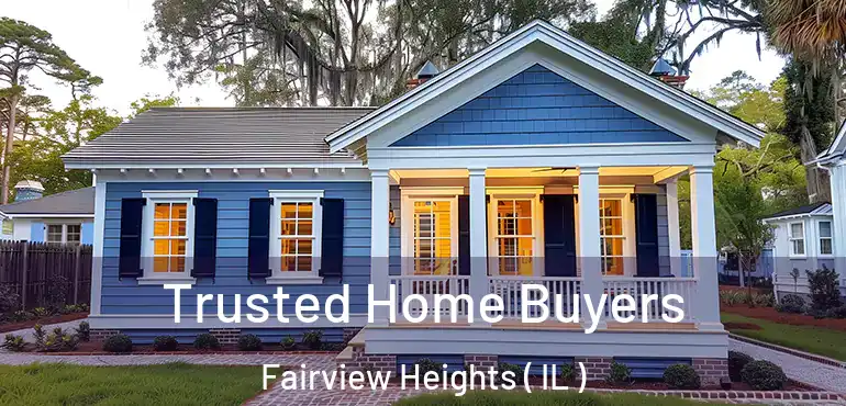  Trusted Home Buyers Fairview Heights ( IL )