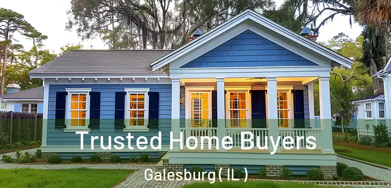  Trusted Home Buyers Galesburg ( IL )