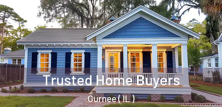  Trusted Home Buyers Gurnee ( IL )