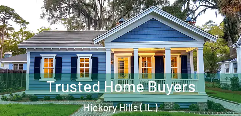  Trusted Home Buyers Hickory Hills ( IL )