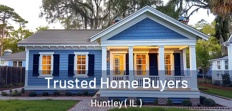  Trusted Home Buyers Huntley ( IL )