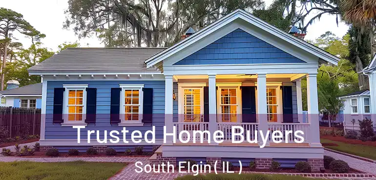  Trusted Home Buyers South Elgin ( IL )