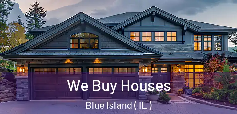  We Buy Houses Blue Island ( IL )