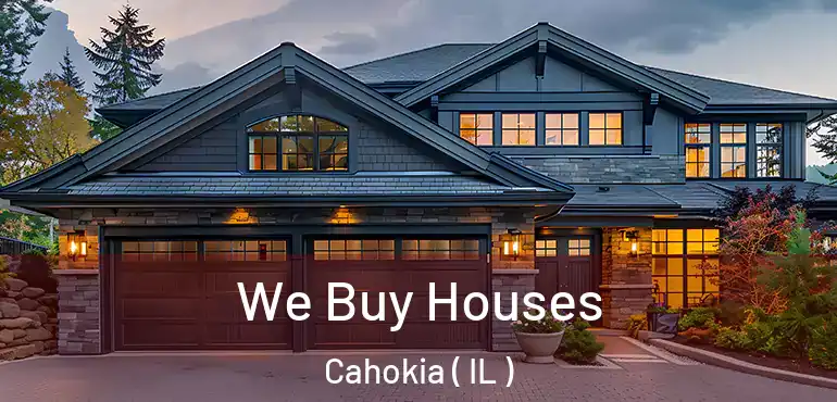  We Buy Houses Cahokia ( IL )