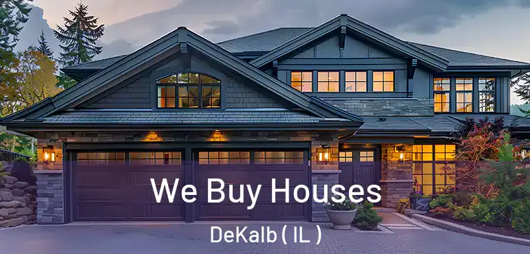  We Buy Houses DeKalb ( IL )