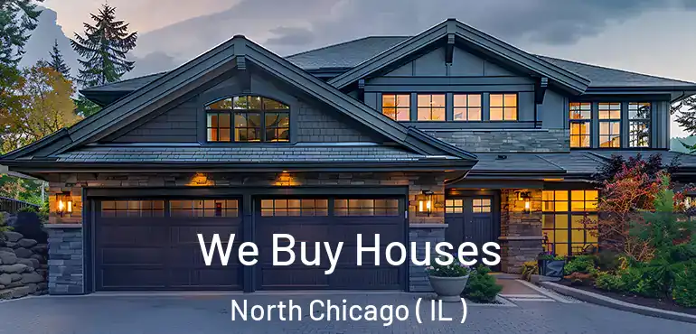  We Buy Houses North Chicago ( IL )