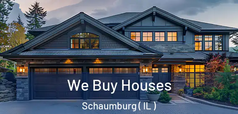  We Buy Houses Schaumburg ( IL )