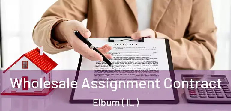  Wholesale Assignment Contract Elburn ( IL )