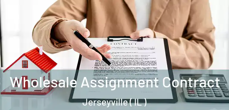  Wholesale Assignment Contract Jerseyville ( IL )