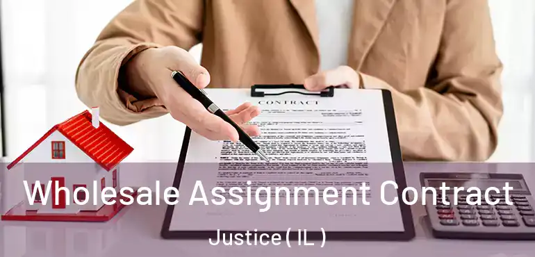  Wholesale Assignment Contract Justice ( IL )