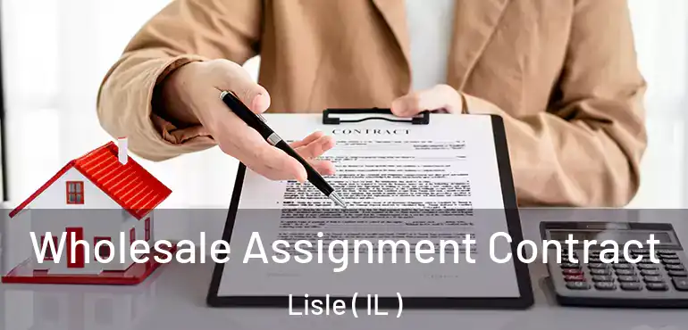  Wholesale Assignment Contract Lisle ( IL )