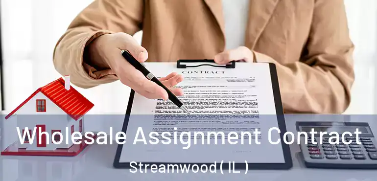  Wholesale Assignment Contract Streamwood ( IL )