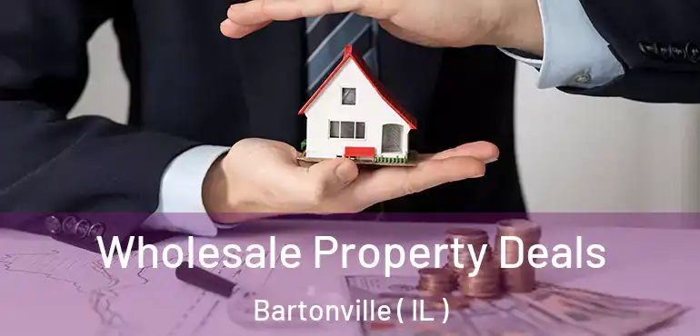  Wholesale Property Deals Bartonville ( IL )