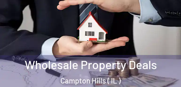  Wholesale Property Deals Campton Hills ( IL )