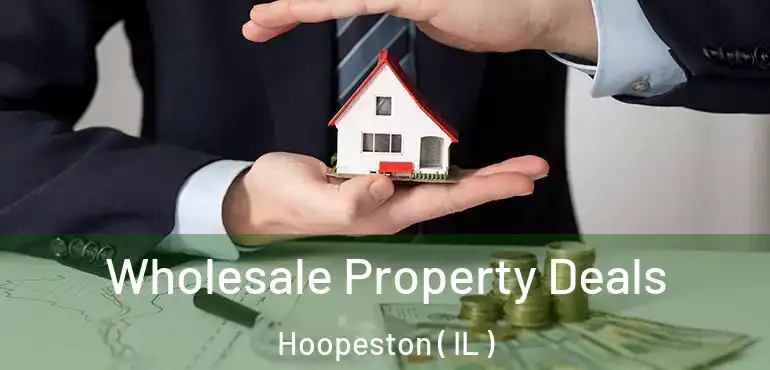  Wholesale Property Deals Hoopeston ( IL )