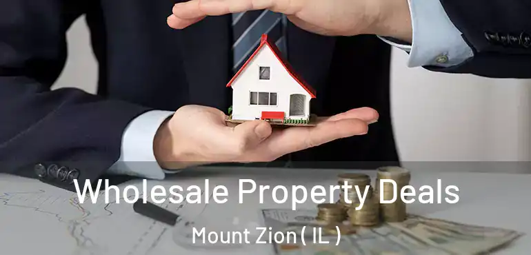  Wholesale Property Deals Mount Zion ( IL )