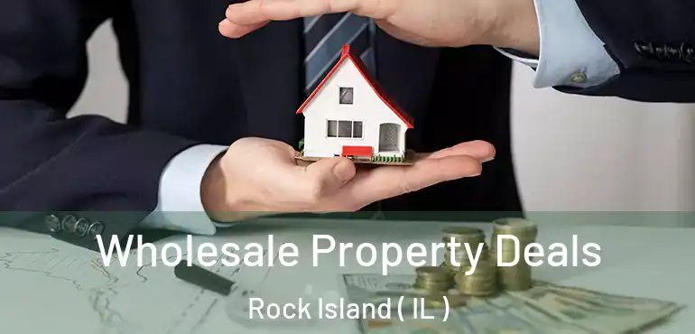  Wholesale Property Deals Rock Island ( IL )
