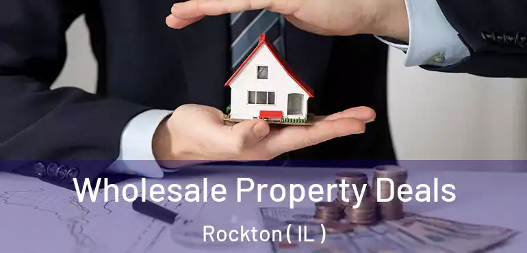  Wholesale Property Deals Rockton ( IL )