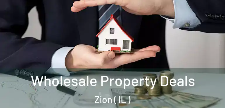  Wholesale Property Deals Zion ( IL )