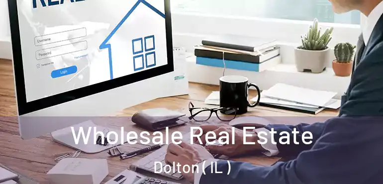  Wholesale Real Estate Dolton ( IL )