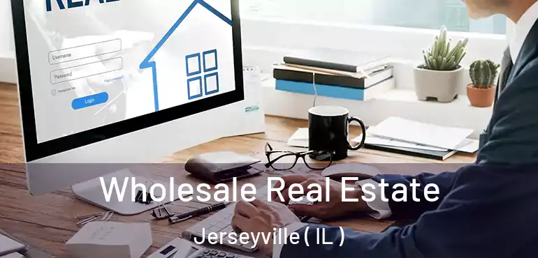  Wholesale Real Estate Jerseyville ( IL )