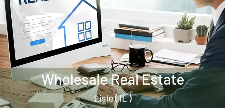  Wholesale Real Estate Lisle ( IL )