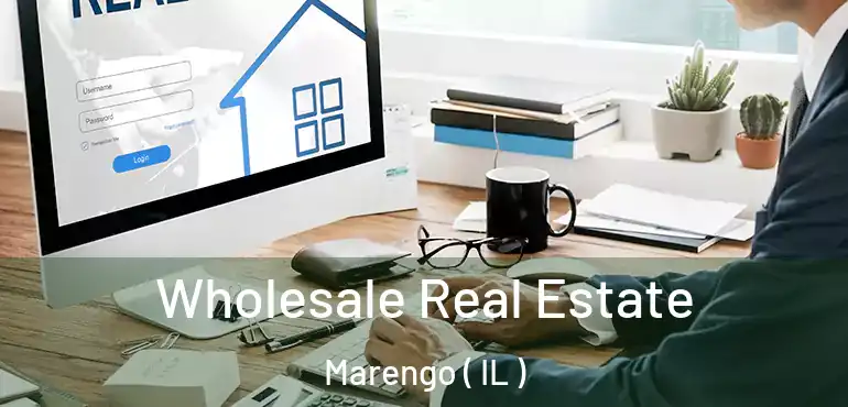  Wholesale Real Estate Marengo ( IL )
