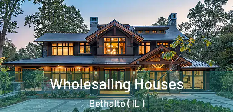 Wholesaling Houses Bethalto ( IL )