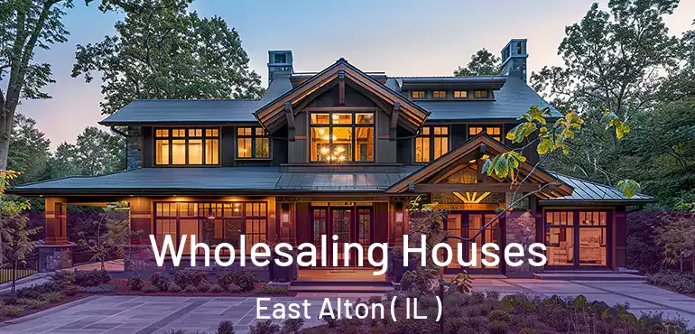  Wholesaling Houses East Alton ( IL )