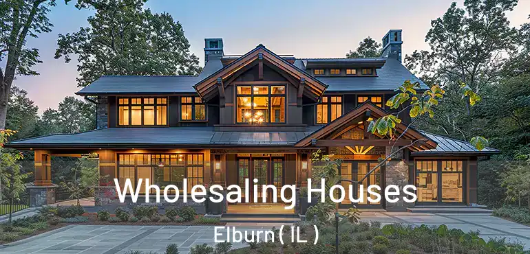  Wholesaling Houses Elburn ( IL )