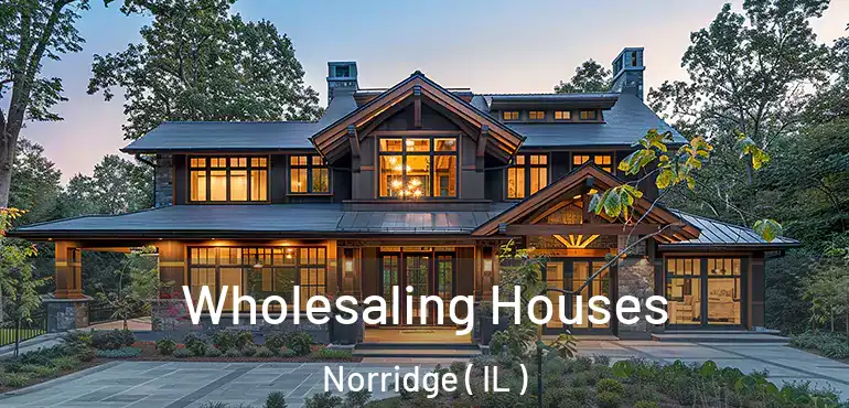  Wholesaling Houses Norridge ( IL )