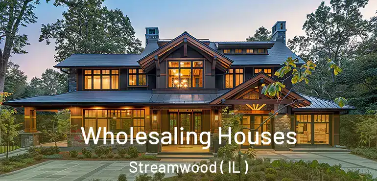  Wholesaling Houses Streamwood ( IL )