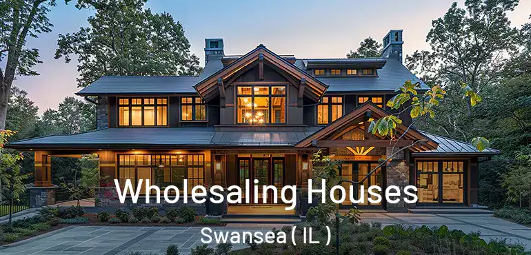  Wholesaling Houses Swansea ( IL )