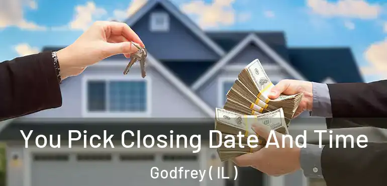  You Pick Closing Date And Time Godfrey ( IL )
