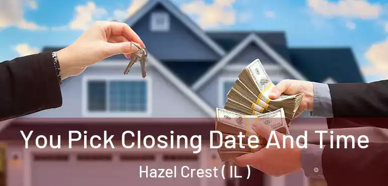  You Pick Closing Date And Time Hazel Crest ( IL )