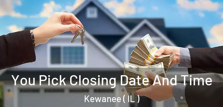  You Pick Closing Date And Time Kewanee ( IL )