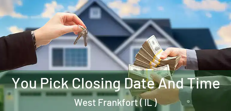  You Pick Closing Date And Time West Frankfort ( IL )